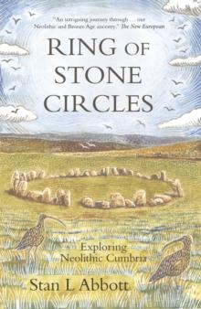 Ring of Stone Circles : Exploring Neolithic Cumbria