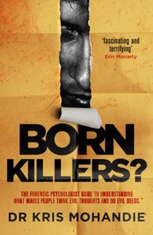 Born Killers? : Inside the minds of the world's most depraved criminals