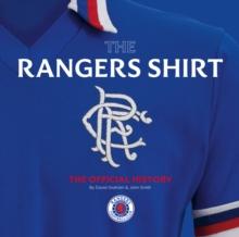 The Rangers Shirt : The Official History