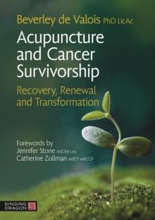 Acupuncture and Cancer Survivorship : Recovery, Renewal, and Transformation