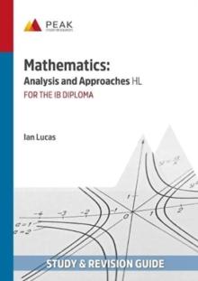 Mathematics: Analysis and Approaches HL : Study & Revision Guide for the IB Diploma