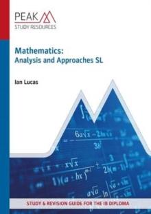 Mathematics: Analysis and Approaches SL : Study & Revision Guide for the IB Diploma