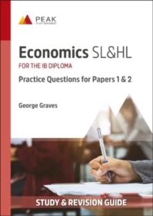 Economics SL&HL: Practice Questions for Papers 1 and 2 : Study & Revision Guide for the IB Diploma