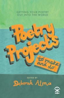 Poetry Projects to Make and Do : Getting your poetry out into the world