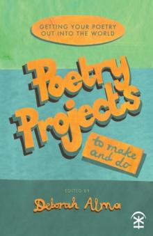 Poetry Projects to Make and Do : Getting your poetry out into the world