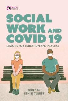 Social Work and Covid-19 : Lessons for Education and Practice