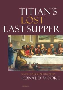 Titian's Lost Last Supper : A New Workshop Discovery