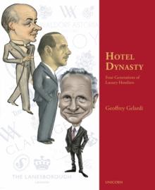 Hotel Dynasty : Four Generations of Luxury Hoteliers