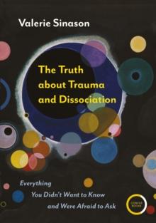 The Truth about Trauma and Dissociation