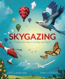 Skygazing : Explore the Sky in the Day and Night