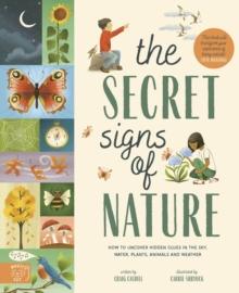 The Secret Signs of Nature : How to uncover hidden clues in the sky, water, plants, animals and weather