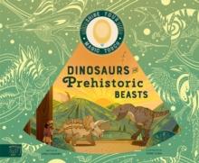 Dinosaurs and Prehistoric Beasts : Includes Magic Torch Which Illuminates More Than 50 Dinosaurs and Prehistoric Beasts