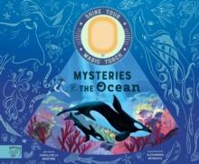 Mysteries of the Ocean : Includes Magic Torch Which Illuminates More Than 50 Marine Animals