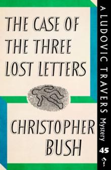 The Case of the Three Lost Letters : A Ludovic Travers Mystery