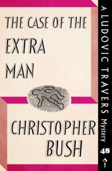 The Case of the Extra Man : A Ludovic Travers Mystery