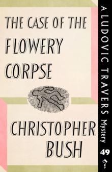 The Case of the Flowery Corpse : A Ludovic Travers Mystery