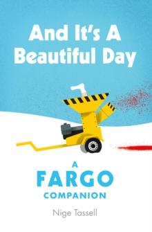 And it's a Beautiful Day : A Fargo Companion