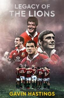 Legacy of the Lions : Lessons in Leadership from the British & Irish Lions