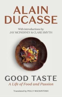 Good Taste : A Life of Food and Passion