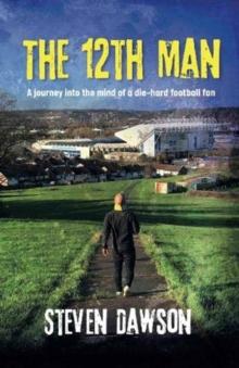 The 12th Man : A journey into the mind of a die-hard football fan