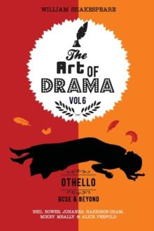 The Art of Drama, Volume 6 : Othello: A critical guide for GCSE & A-level students