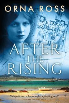 After the Rising: Centenary Edition : A Sweeping Saga of Love, Loss and Redemption