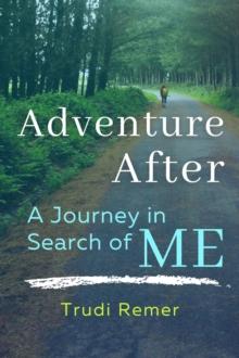 Adventure After : A Journey in Search of Me