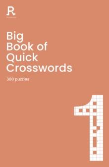 Big Book of Quick Crosswords Book 1 : a bumper crossword book for adults containing 300 puzzles