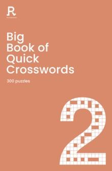 Big Book of Quick Crosswords Book 2 : a bumper crossword book for adults containing 300 puzzles