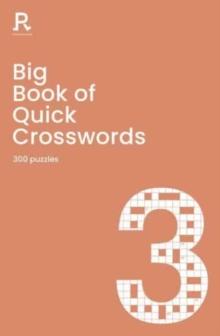 Big Book of Quick Crosswords Book 3 : a bumper crossword book for adults containing 300 puzzles