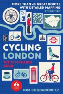 Cycling London : More than 40 great routes with detailed mapping