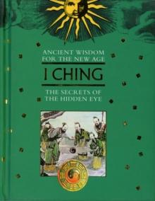 I Ching : The Secrets of the Hidden Eye