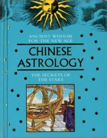 Chinese Astrology : The Secrets of the Stars