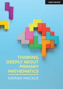 Thinking Deeply about Primary Mathematics