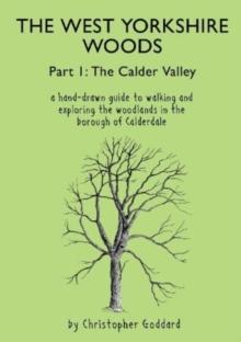 The West Yorkshire Woods Part I : The Calder Valley