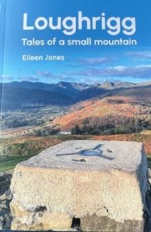 Loughrigg : Tales of a small mountain