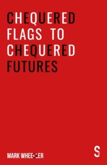 Chequered Flags to Chequered Futures : New revised and updated 2020 version