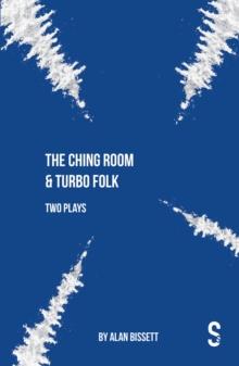 The Ching Room & Turbo Folk : Two Plays