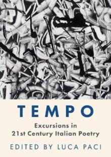 Tempo : Excursions in 21st Century Italian Poetry