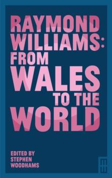 Raymond Williams: From Wales to the World