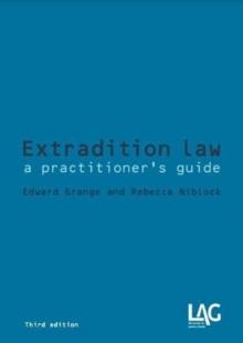 Extradition Law : a practitioner's guide