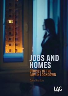 Jobs and Homes : stories of the law in lockdown