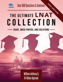 The Ultimate LNAT Collection : 3 Books In One, 600 Practice Questions & Solutions, Includes 4 Mock Papers, Detailed Essay Plans, Law National Aptitude Test, Latest Edition