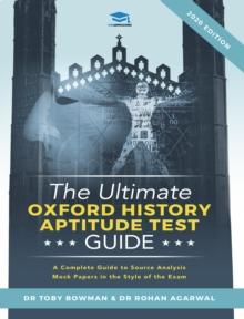 The Ultimate Oxford History Aptitude Test Guide : Techniques, Strategies, and Mock Papers to give you the Ultimate preparation for Oxford's HAT examination.