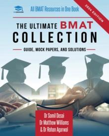 The Ultimate BMAT Collection : 5 Books In One, Over 2500 Practice Questions & Solutions, Includes 8 Mock Papers, Detailed Essay Plans, BioMedical Admissions Test, UniAdmissions