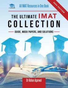 The Ultimate IMAT Collection : New Edition, all IMAT resources in one book: Guide, Mock Papers, and Solutions for the IMAT from UniAdmissions.