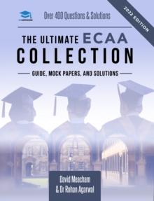 The Ultimate ECAA Collection : Economics Admissions Assessment Collection. Updated with the latest specification, 300+ practice questions and past papers, with fully worked solutions, time saving tech