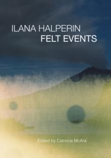 Ilana Halperin : Felt Events