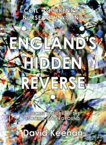 England's Hidden Reverse : A Secret History Of The Esoteric Underground Revised And Expanded Edition