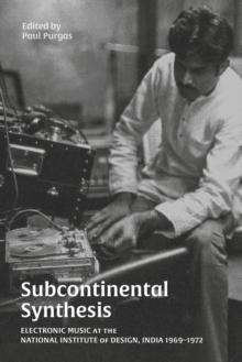 Subcontinental Synthesis : Electronic Music at the National Institute of Design, India 19691972